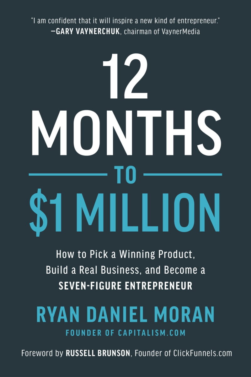 12 MONTHS TO $1 MILLION BY RYAN DANIEL MORAN