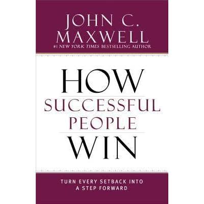 How successful People Win - John C. Maxwell