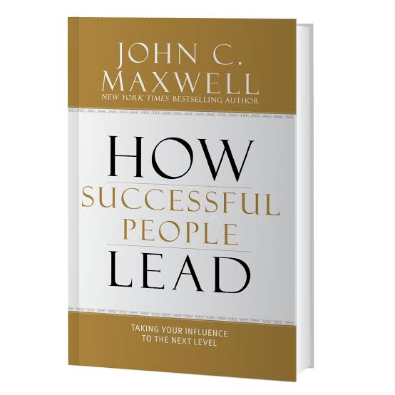 How Successful People Lead by John C. Maxwell
