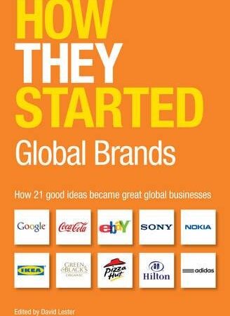 HOW THEY STARTED GLOBAL BRANDS BY DAVID LESTER