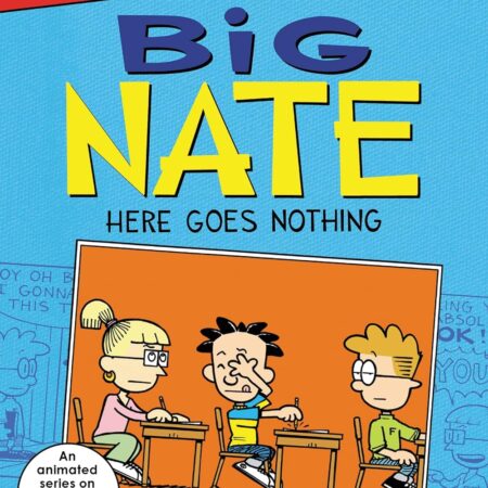 BIG NATE HERE GOES NOTHING BY LINCOLN PEIRCE