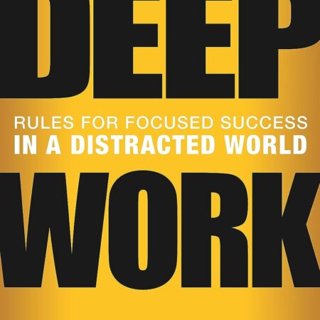 DEEP WORK BY CAL NEWPORT