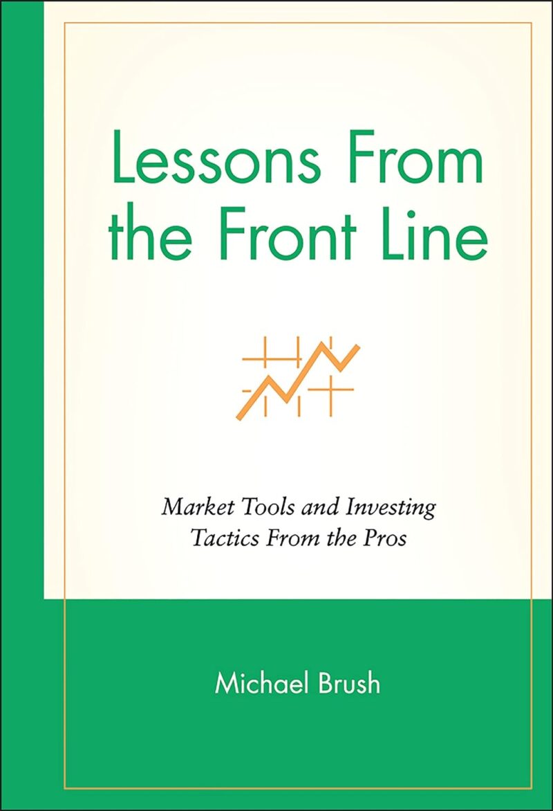 LESSONS FROM THE FRONT LINE BY MICHAEL BRUSH