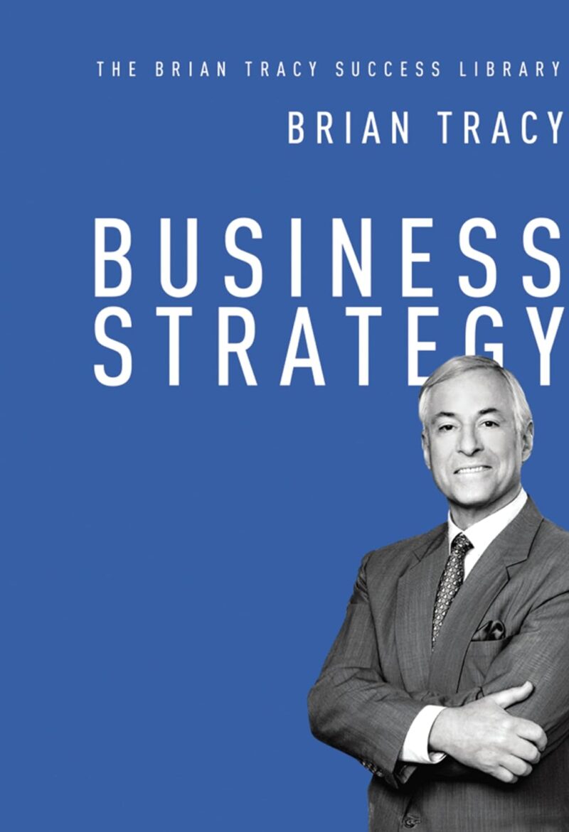 BUSINESS STRATEGY BY BRIAN TRACY