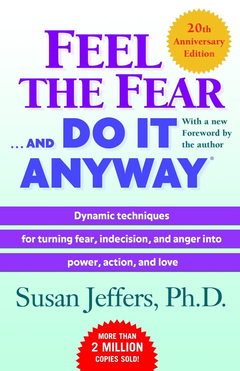 FEEL THE FEAR AND DO IT ANYWAYS BY SUSAN JEFFERS