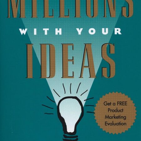 HOW TO MAKE MILLIONS WITH YOUR IDEAS....DANS BY DANS. KENNEDY