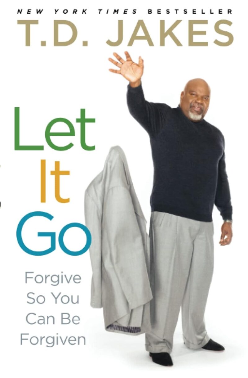 LET IT GO BY T.D. JAKES