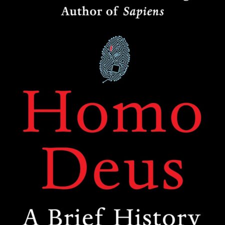 HOMO DEUS BY YUVAL NOAH HARARI