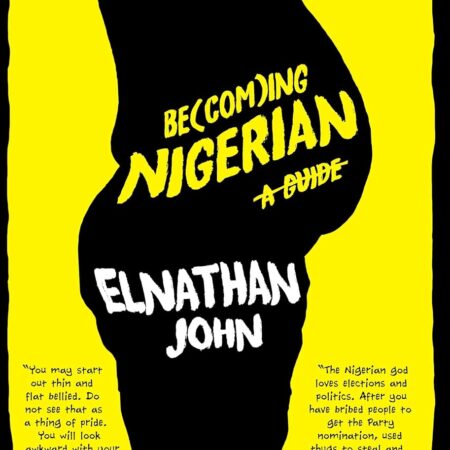 BE(COM)ING NIGERIAN.. BY ELNATHAN JOHN