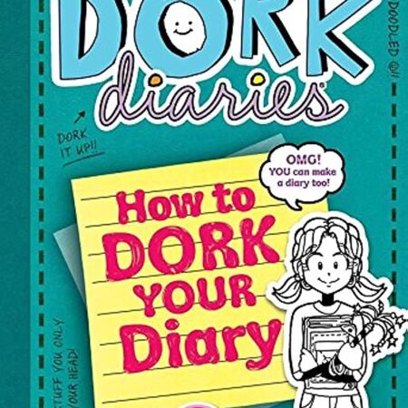 DORK DIARIES HOW TO DORK YOUR DIARY BY RACHEL RENEE RUSSE