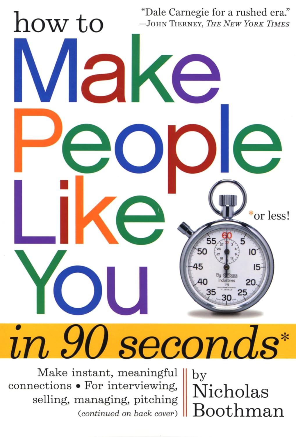 HOW TO MAKE PEOPLE LIKE YOU in 90 seconds or less BY NICHOLAS BOOTHMAN