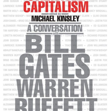 CREATIVE CAPITALISM;A CONVERSATION BILL GATES,WARREN BUFFETT & THE ECO BY MICHEAL KINSLEY