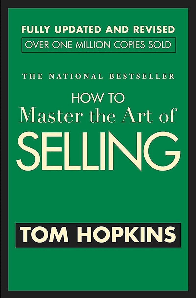 HOW TO MASTER THE ART OF SELLING BY TOM HOPKINS