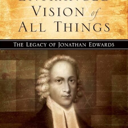 JONATHAN EDWARDS BY JOHN PIPER
