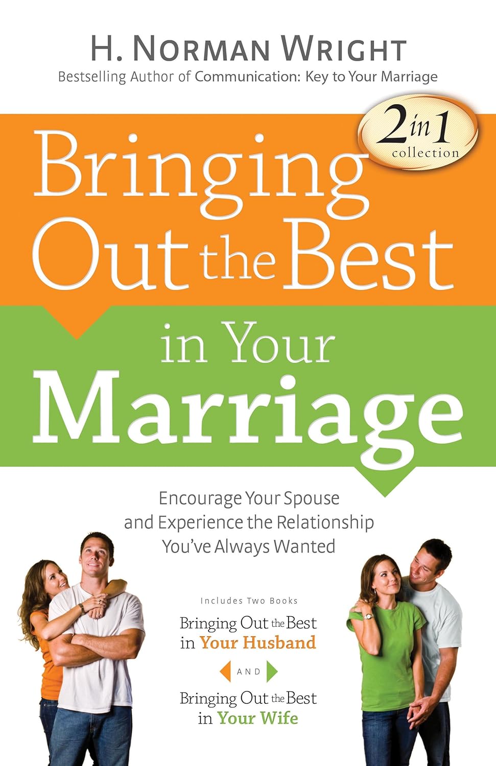 BRINGING OUT THE BEST IN YOUR MARRIAGE BY H. NORMAN WRIGHT