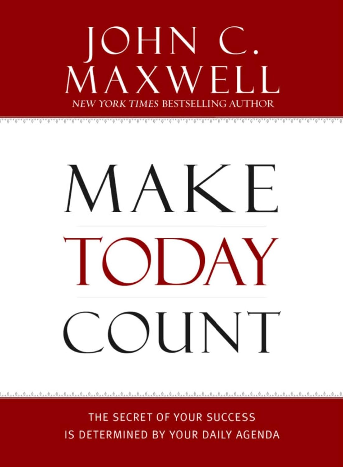 MAKE TODAY COUNT BY JOHN C.MAXWELL