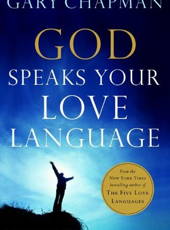 GOD SPEAKS YOUR LOVE LANGUAGE BY GARY CHAPMAN