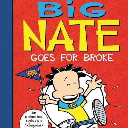 BIG NATE GOES FOR BROKE BY LINCOLN PEIRCE