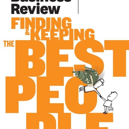 HBR FINDING AND KEEPING THE BEST PEOPLE BY HARVARD BUSINESS REV