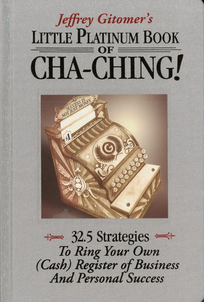 LITTLE PLANTINUM BOOK OF CHA-CHING BY JEFFREY GITOMER'S