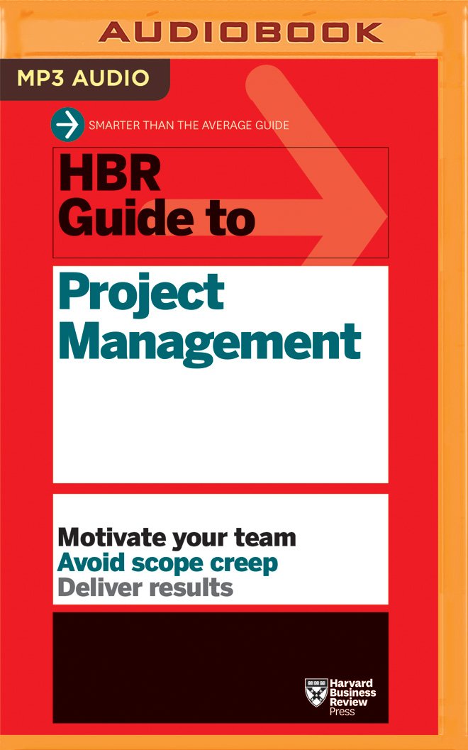 HBR GUIDE TO PROJECT MANAGEMENT BY HBR GUIDE