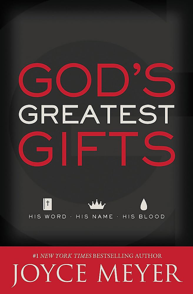 GOD`S GREATEST GIFTS BY JOYCE MEYER