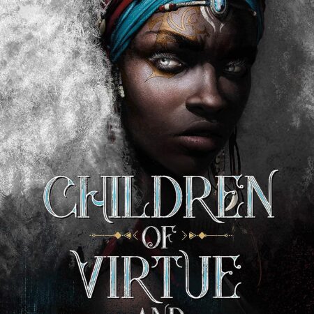 CHILDREN OF VITUE AND VENGEANCE BY TOMI ADEYEMI