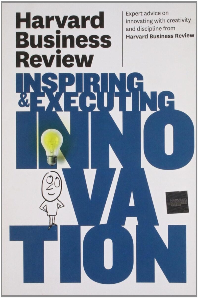 HBR INSPIRING & EXECUTING INNOVATION HARVARD BUSINESS REVISED