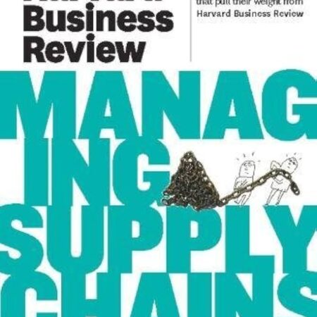 HBR MANAGING SUPPLY CHAINS BY HARVARD BUSINESS