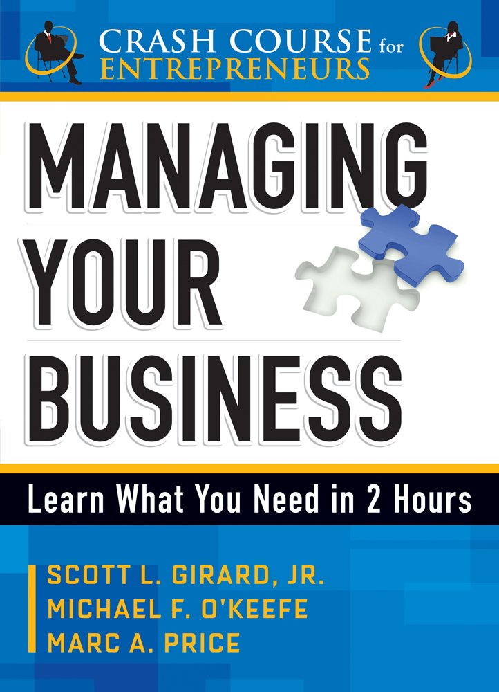 MANAGING YOUR BUSINESS BY SCOTT L. GIRARD, JR