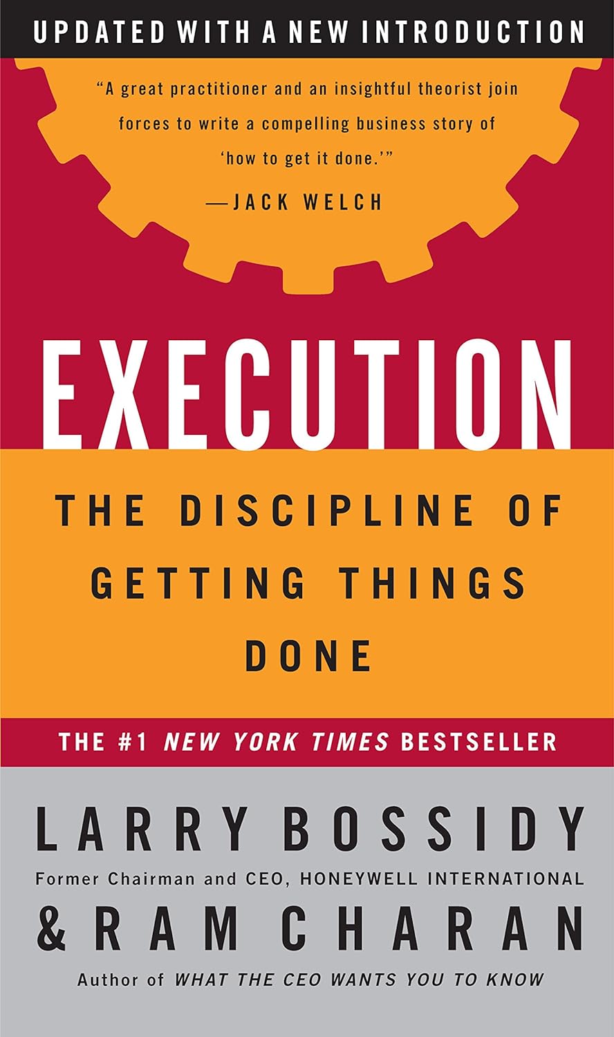 EXECUTION...THE DISCIPLINE OF GETING THINGS DONE BY LARRY BOSSIDY