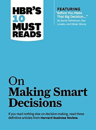 HBR`S ON MAKING SMART DECISIONS BY HBR`S 10 MUST READS