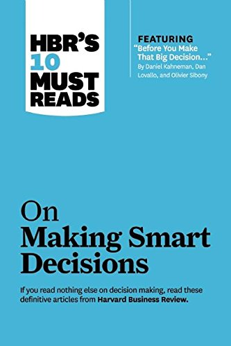 HBR`S ON MAKING SMART DECISIONS BY HBR`S 10 MUST READS