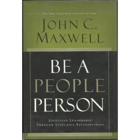 BE A PEOPLE PERSON BY JOHN C. MAXWELL