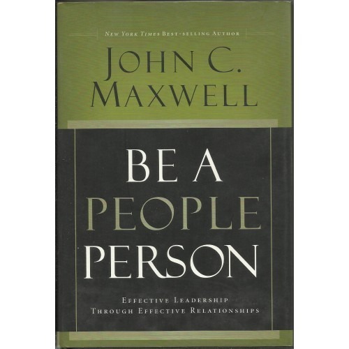 BE A PEOPLE PERSON BY JOHN C. MAXWELL