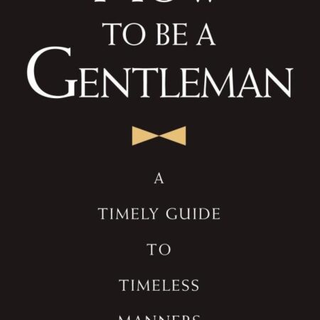 HOW TO BE A GENTLEMAN BY JOHN BRIDGES
