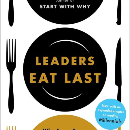 LEADERS EAT LAST BY SIMON SINEK