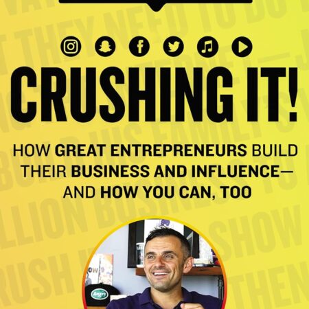CRUSHING IT! BY GARY VAYNERCHUK