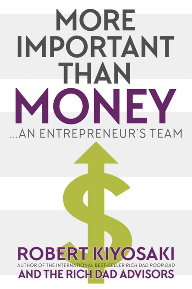 MORE IMPORTANT THAN MONEY BY ROBERT KIYOSAKI
