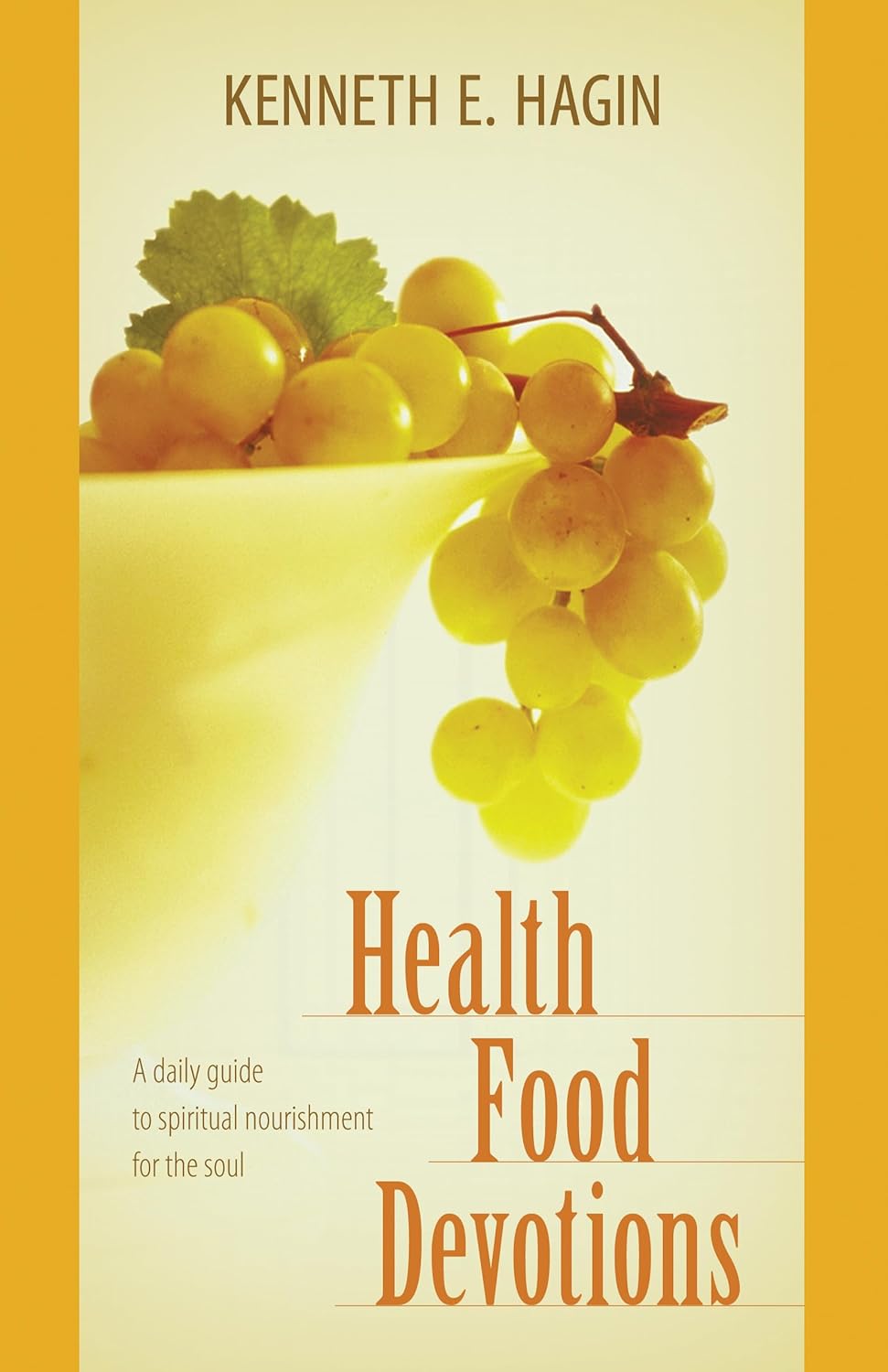 HEALTH FOOD BY KENNETH E. HAGIN