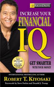 INCREASE YOUR FINANCIAL I.Q BY ROBERT T. KIYOSAKI
