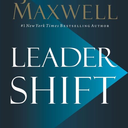 LEADERSHIFT BY JOHN C. MAXWELL