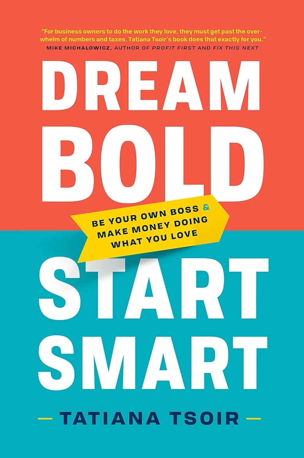 DREAM BOLD START SMART BY TATIANA TSOIR