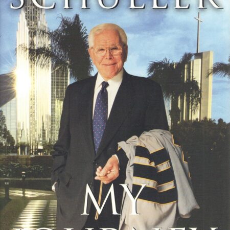 MY JOURNEY BY ROBERT H. SCHULLER