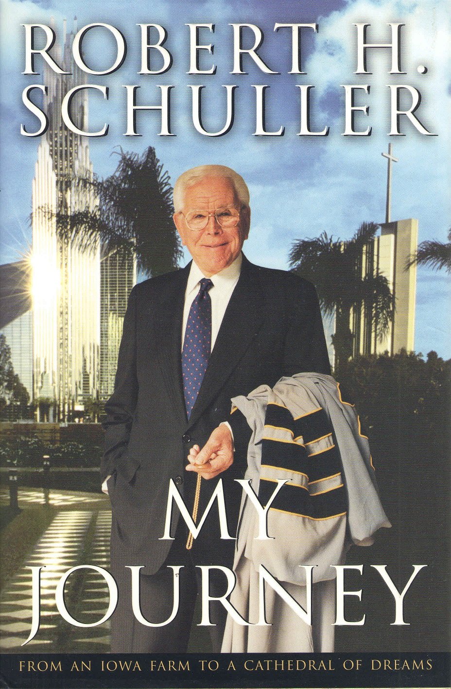 MY JOURNEY BY ROBERT H. SCHULLER