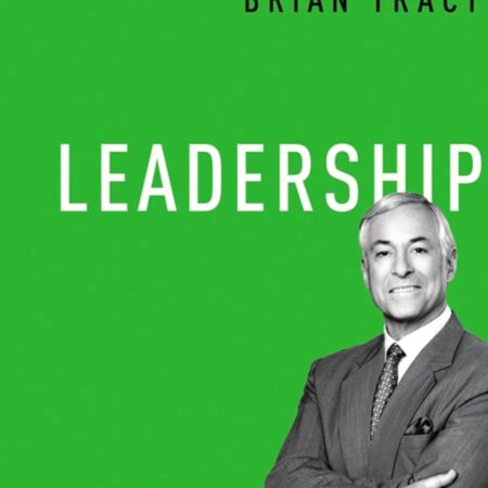 LEADERSHIP BY BRIAN TRACY