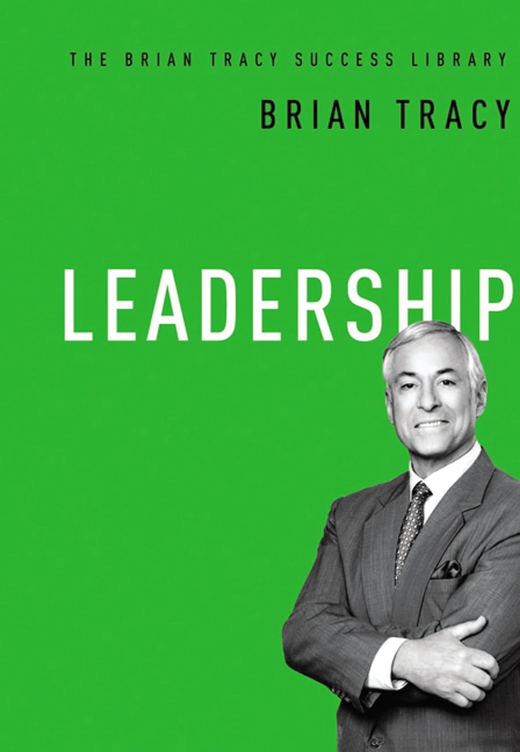 LEADERSHIP BY BRIAN TRACY