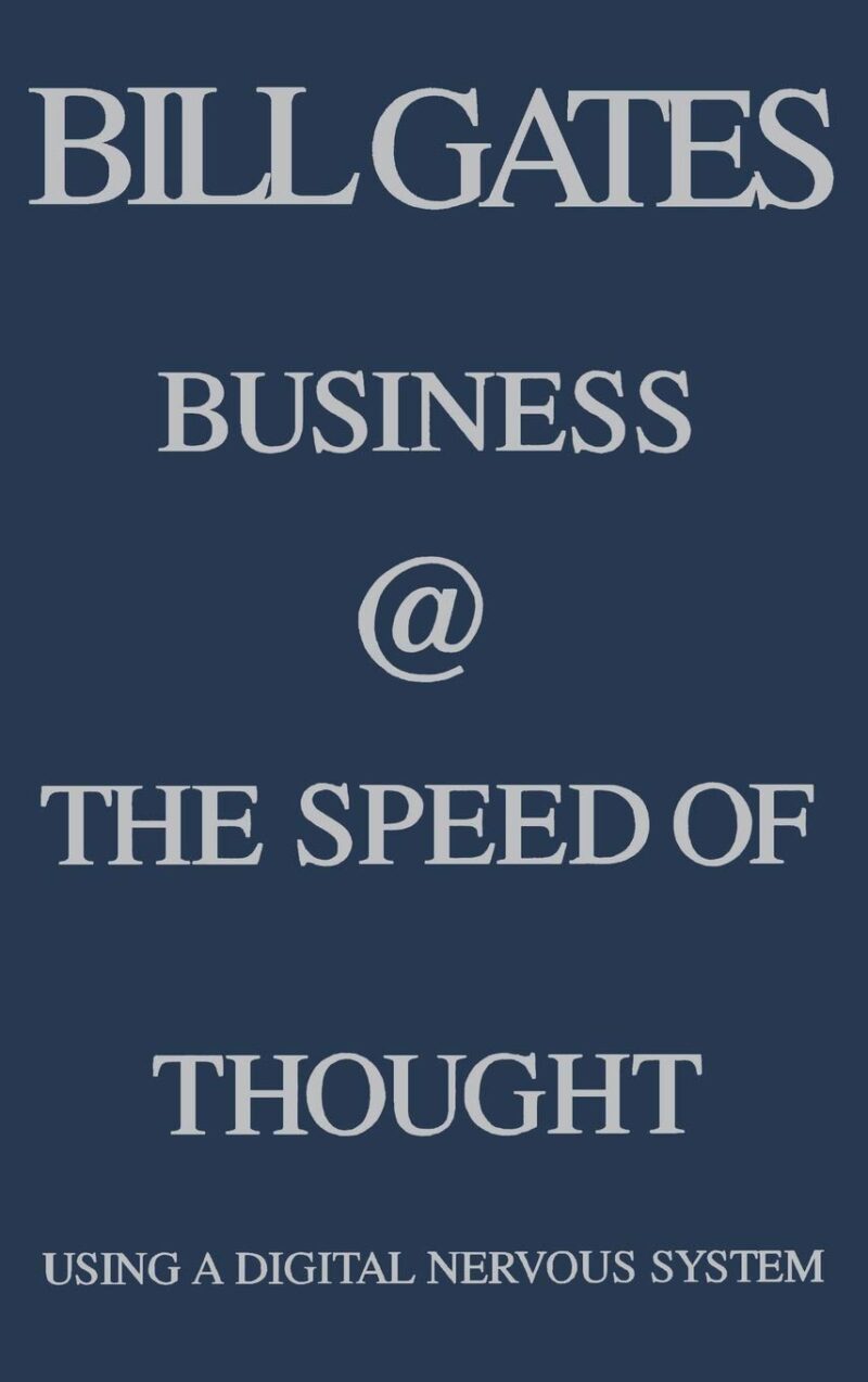 BUSINESS AT THE SPEED OF THOUGHT BY BILL GATES