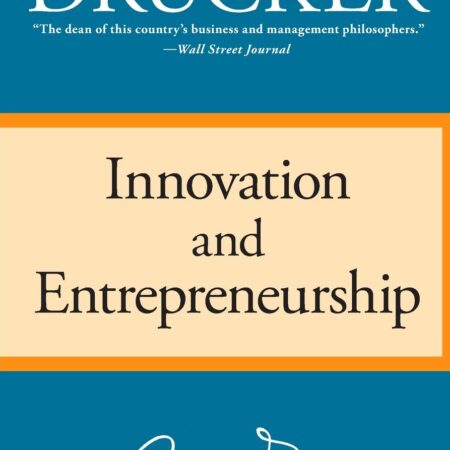 INNOVATION AND ENTREPRENEURSHIP BY PETER F. DRUCKER