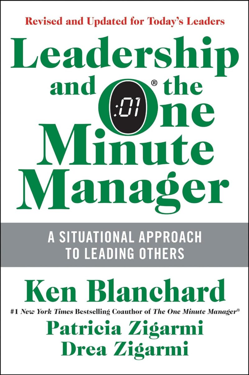 LEADERSHIP AND THE ONE MINUTE MANAGER BY KEN BLANCHARD